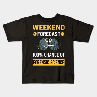 Weekend Forecast Forensic Science Forensics Kids T-Shirt